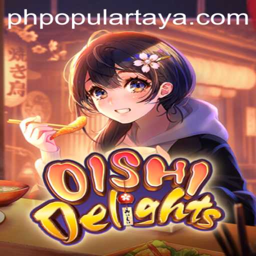 Discover the Excitement of OishiDelights: PH POPULAR's Latest Gaming Sensation